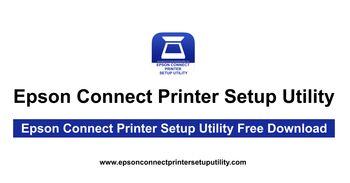 Epson Connect Printer Setup Utility Free Download